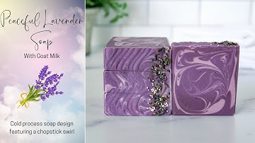 Peaceful Lavender Cold Process Soapmaking Featuring a Chopstick Swirl