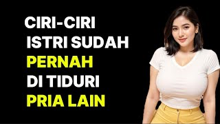CIRI-CIRI ISTRI SUDAH PERNAH DITIDURI PRIA LAIN