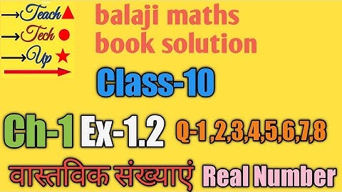 Balaji math book Solution class 10 chapter 1 exercise 1.2 question 1,2,3,4,5,6,7,8