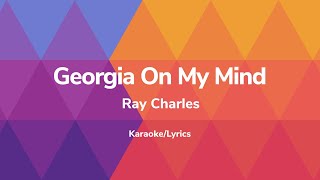 Georgia On My Mind - Karaoke\/Lyrics - in the style of Ray Charles