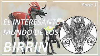 EL INTERESANTE MUNDO DE LOS BIRRIN || Parte 1