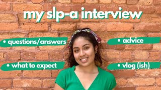 MY SLPA INTERVIEW QUESTIONS + ANSWERS | Vlog (ish)