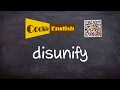 Disunify   pronunciation paraphrase listen  practice