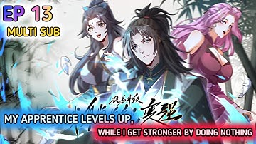 My Apprentice Levels Up While I Get Stronger by Doing Nothing Ep 13 Multi Sub 1080p