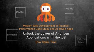 Unlock the power of AI-driven Applications with NextJS// Stav Barak, Full Stack Developer at Tikal