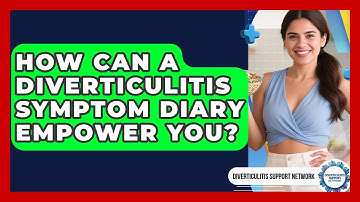 How Can A Diverticulitis Symptom Diary Empower You? - Diverticulitis Support Network