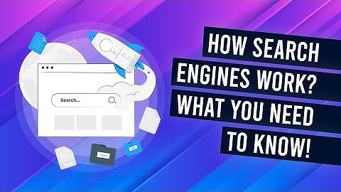 How Do Search Engines Work? (It