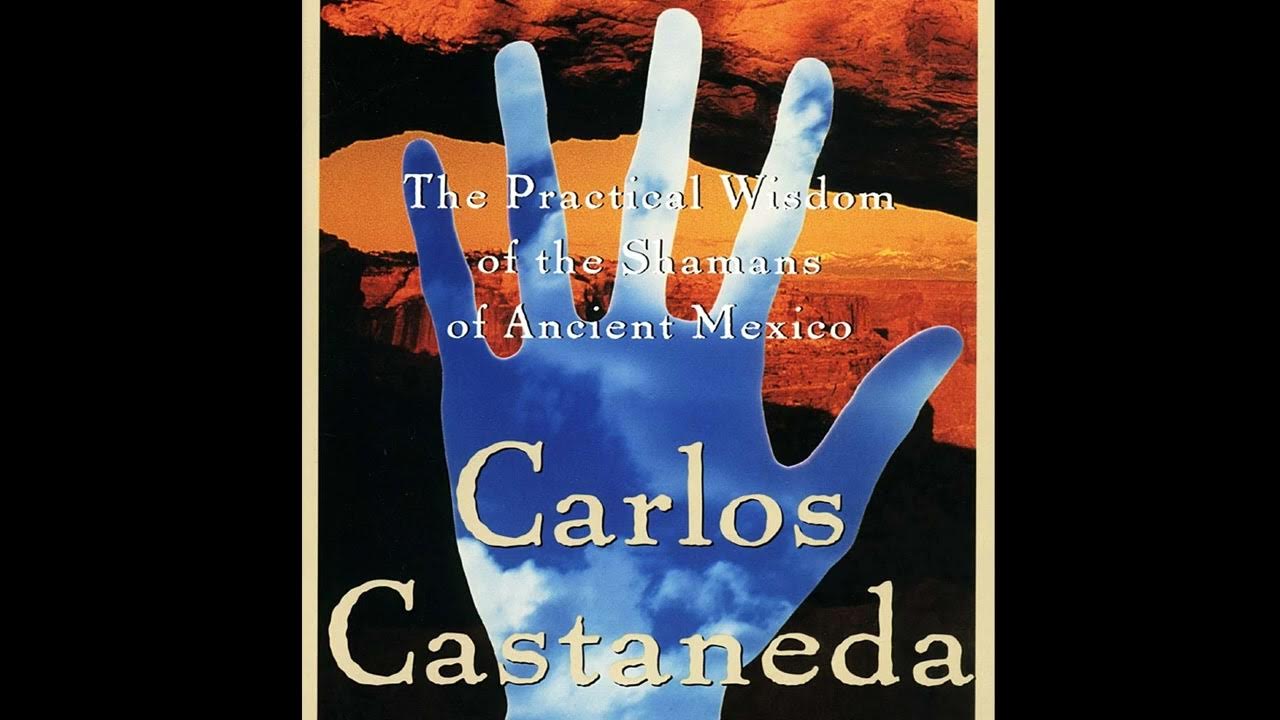 Journey To Ixtlan Ch 10d Look At Your Hands YouTube