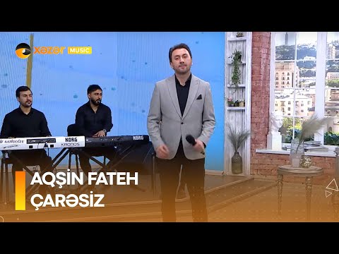 Aqşin Fateh  - Çarəsiz