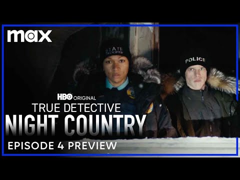 True Detective: Night Country | Episode 4 Preview | Max