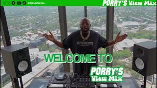 PORRY'S VIEW MIX BY DJ MAPHORISA - EPISODE 1 LIVE IN (SANDTON)