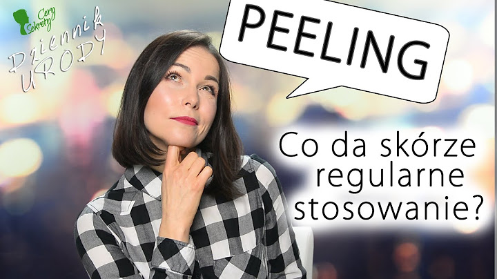 PEELING - dlaczego warto stosować go regularnie? /Dziennik Urody#25/