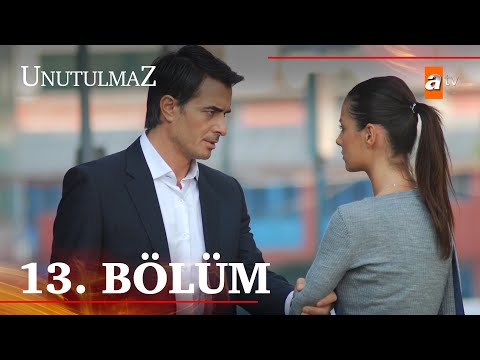 Unutulmaz 13. Bölüm