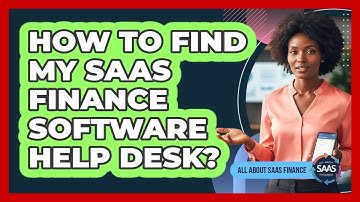 How To Find My SaaS Finance Software Help Desk?