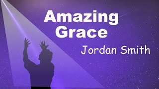 Amazing Grace - Lyrics - アメイジング・グレイス - 日本語訳詞 - Japanese translation - Jordan Smith