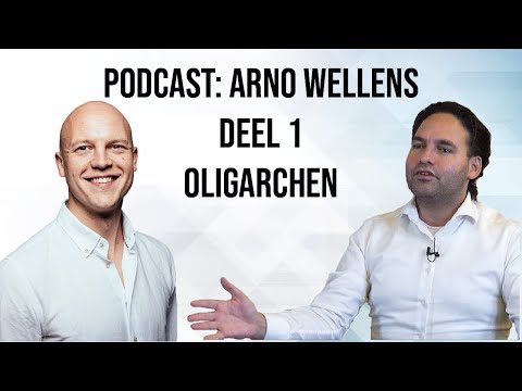 Podcast: Arno Wellens (Deel 1) - Hoe Nederland de Oligarchen binnenhaalden