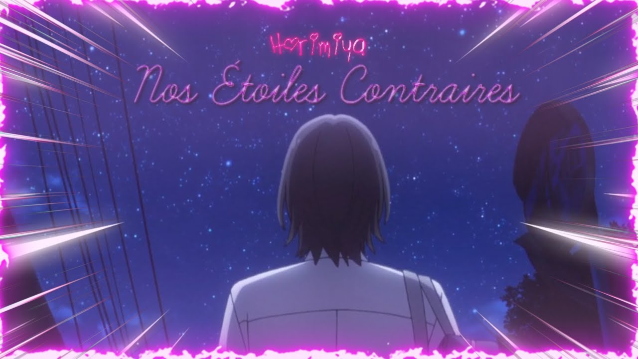 NOS ETOILES CONTRAIRES - BANDE ANNONCE [HORIMIYA VERSION] - YouTube