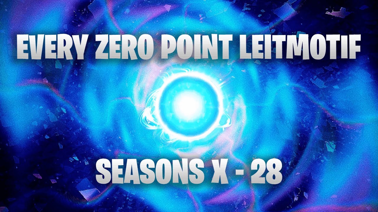 Every Fortnite Zero Point Leitmotif: Seasons X - 28 - YouTube