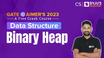 GATE 2023 Computer Science (CSE) Preparation |  Data Structure | Binary Heap | BYJU