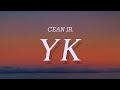 Cean Jr. - YK (Lyrics)