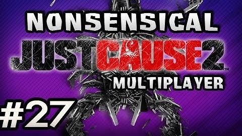 Nonsensical Just Cause 2 Multiplayer w/Nova, Dan & Seamus Ep.27 - PARTY BUS GOES FLYIN