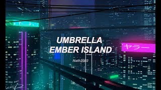 Umbrella - Ember Island - Sub. Español