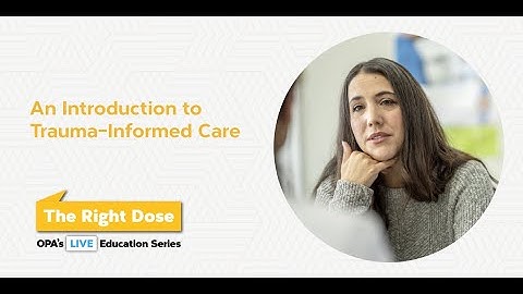 An Introduction to Trauma-Informed Care