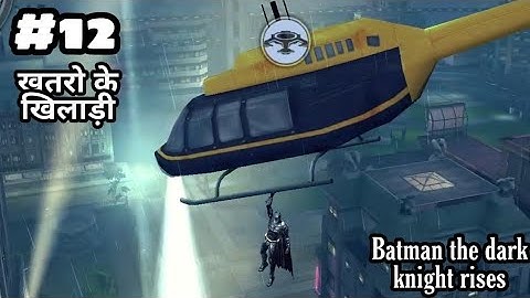 Batman - The Dark Knight Rises ( Android / iOS ) Gameplay Walkthrough Part - 12 खतरो के खिलाड़ी