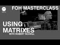 Using Matrixes | FOH Masterclass ft Robert Scovill | Hillsong Creative Audio Training