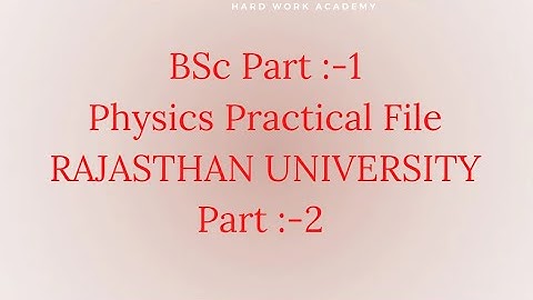 Bsc Part 1 Physics Practical File part 2 Rajasthan university