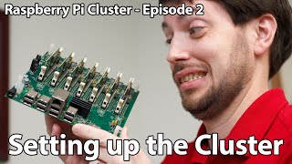Raspberry Pi Cluster Ep 2 - Setting up the Cluster