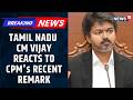Tamil Nadu: After LEFT Threatens TVK Govt,  CM Vijay Reacts to CPM's Recent Remark | News18