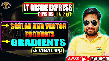 Scalars and Vector Products & Gradients के VIRAL प्रश्न 🔥 | LT Grade Physics  | Saurabh Sir
