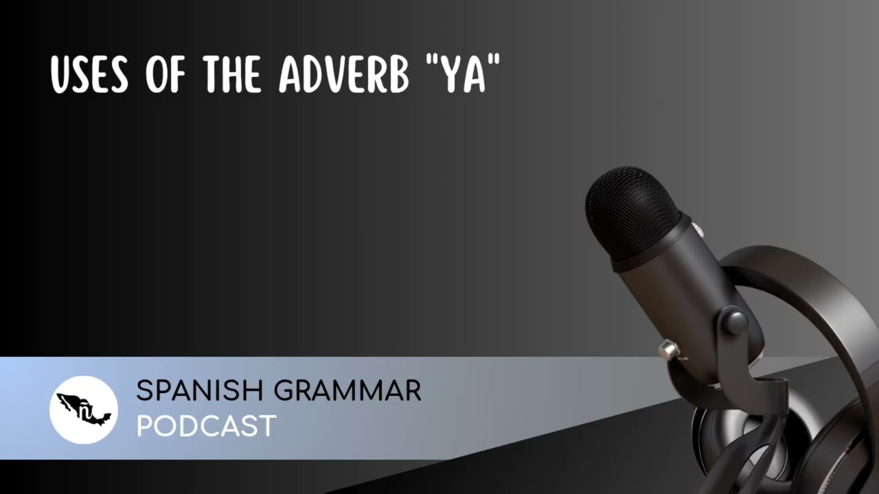 Использование наречия «Я» / Usos del adverbio «Я» | Подкаст по испанской грамматике