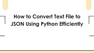How to Convert Text File to JSON Using Python Efficiently