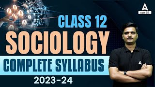 Class 12 Sociology New Syllabus 2023-24