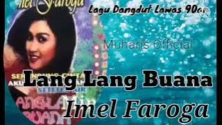 Imel Faroga Lang Lang Buana Lagu Dangdut Lawas 90an