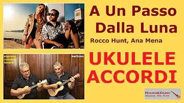 A Un Passo Dalla Luna (Rocco Hunt, Ana Mena) - UKULELE ACCORDI