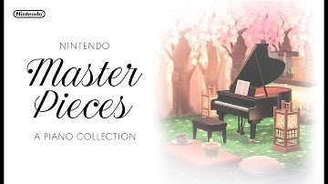 Masterpieces ~ A Nintendo Piano Music Collection 🎹 (Piano only)