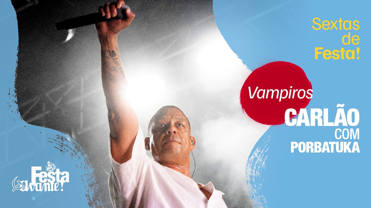 Carlão c/ Porbatuka- Vampiros (ao vivo na Festa do Avante! 2026)