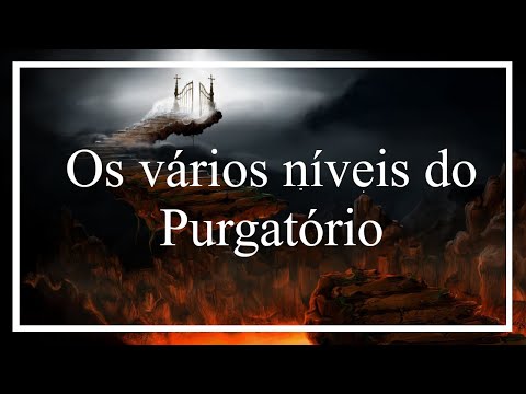 Vídeo: O Que é O Purgatório? Sua área Mais Baixa - Visão Alternativa