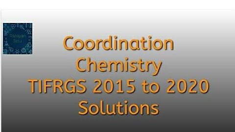 Coordination Chemistry TIFR GS 2015 to 2020 Solutions