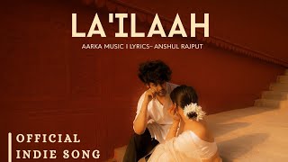 LAILAAH : Official Song | AARKA MUSIC | ANSHUL RAJPUT  screenshot 3
