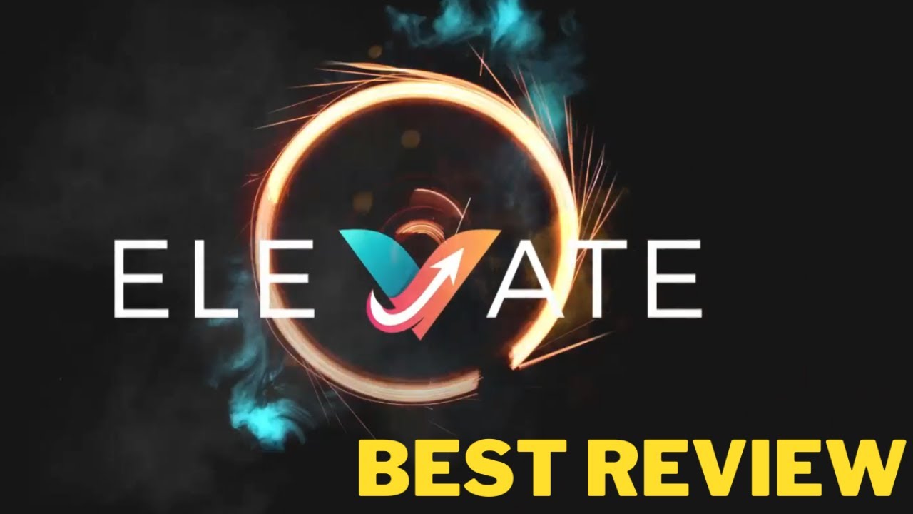 BEST ELEVATE REVIEW CHECK BEFORE ANY DECISION YouTube