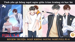 REVIEW TRUYỆN TRANH: TÌNH YÊU GÀ BÔNG CỦA TRÙM TRƯỜNG VÀ HỌC BÁ FULL PHẦN 1-4//Trà SữaTrân Châu