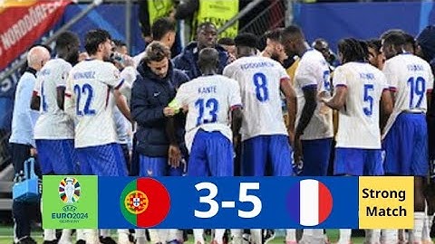 Portugal vs France 3-5 (the strongestmatchin the Champion )