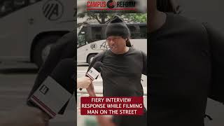 FIERY INTERVIEW RESPONSE WHILE FILMING MAN ON THE STREET