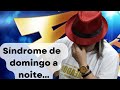 Síndrome do domingo a noite... sofre disso professora?!