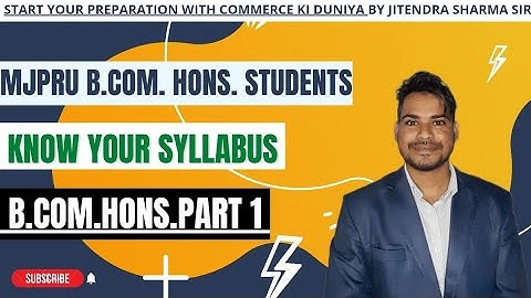 Mjpru B.com. Hons. part 1st syllabus || Know your syllabus #bcomhons #mjpru #commercekiduniya