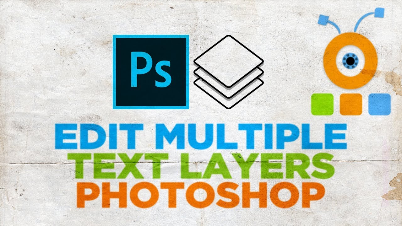 How To Edit Multiple Text Layers In Photoshop YouTube How To Edit Multiple Text Layers In Photoshop YouTube
